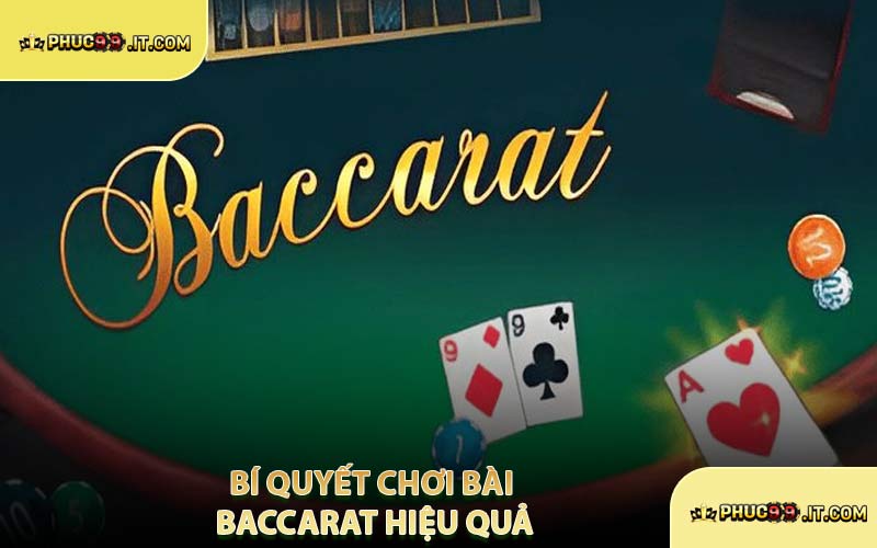 Bí Quyết Chơi Bài Baccarat Hiệu Quả