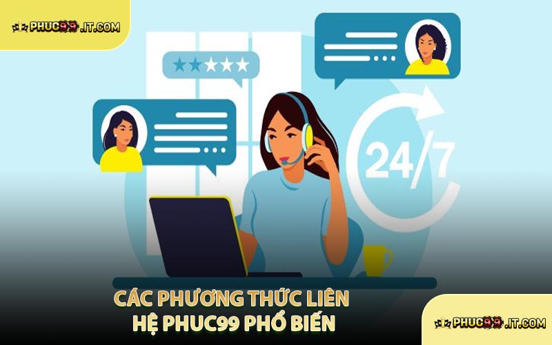 Các Phương Thức Liên Hệ PHUC99 Phổ Biến